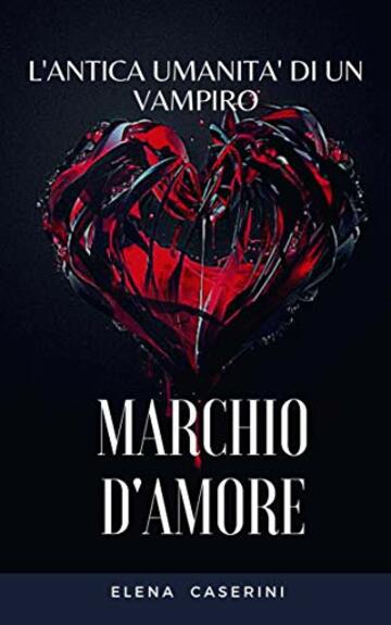 Marchio D'Amore: L'Antica Umanità di un Vampiro